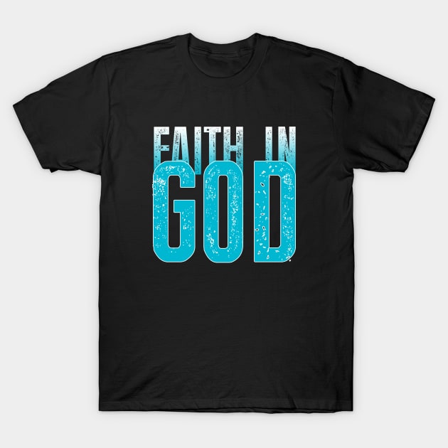 Faith in God T-Shirt by PAULO GUSTTAVO